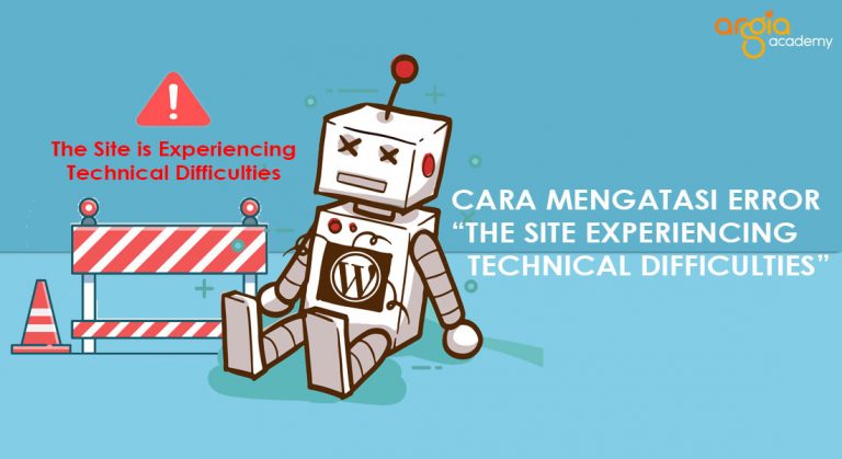 The Site Is Experiencing Technical Difficulties Bagaimana Cara 